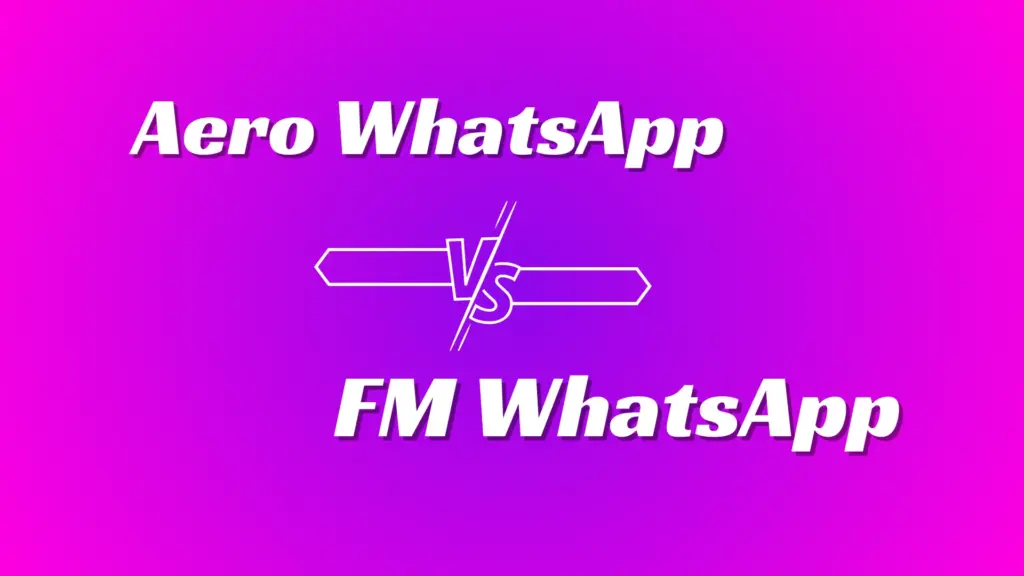 Aero WhatsApp versus FM WhatsApp