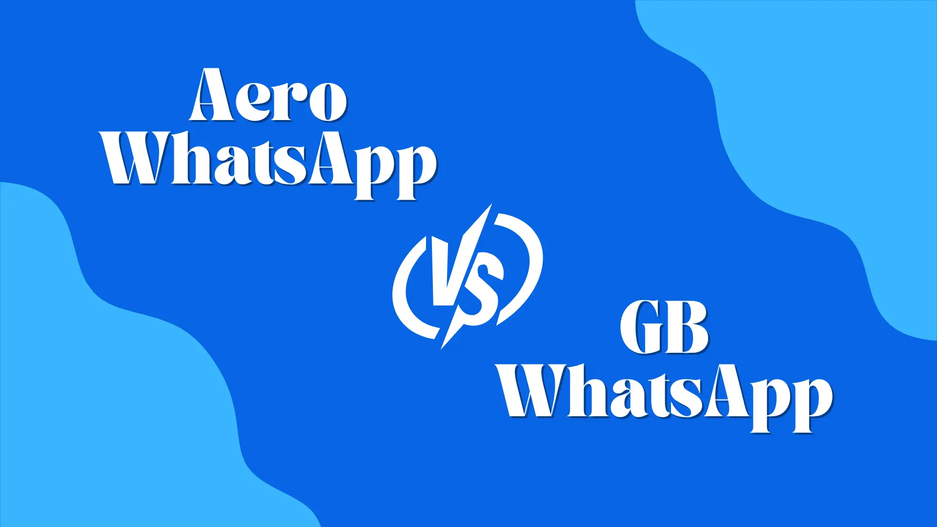 Aero WhatsApp Versus GB WhatsApp