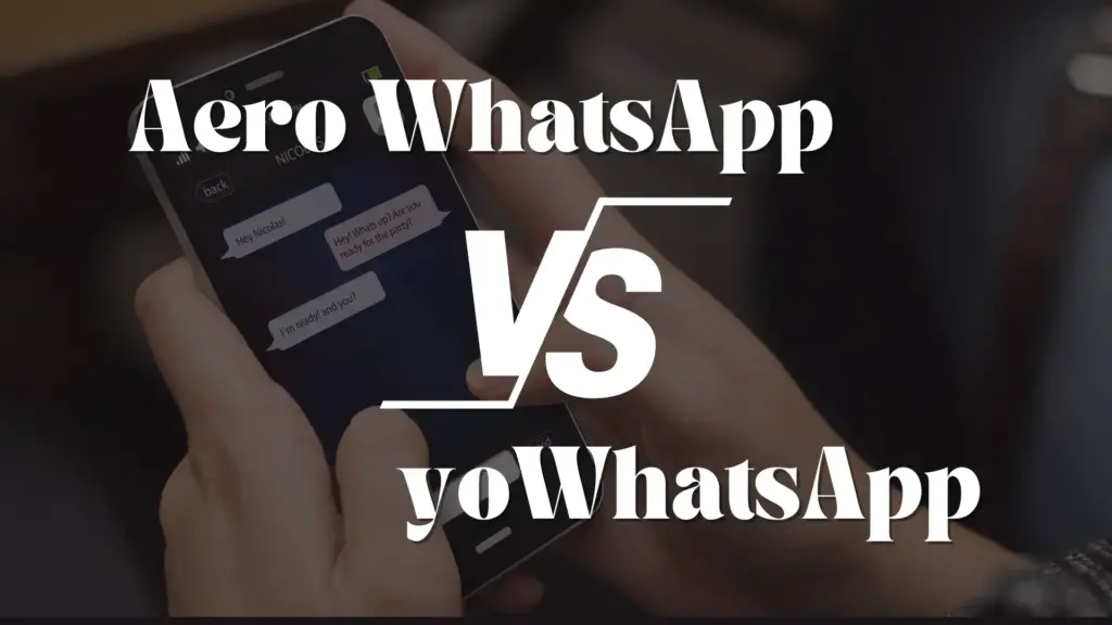 Aero WhatsApp Versus YoWhatsApp